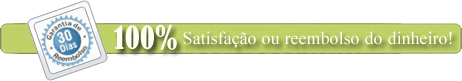 100% de satisfao ou reenbolso total do seu dinheiro